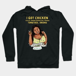 I got chicken, pickles, banana peppers, bell peppers, tomatoes, onions Hoodie